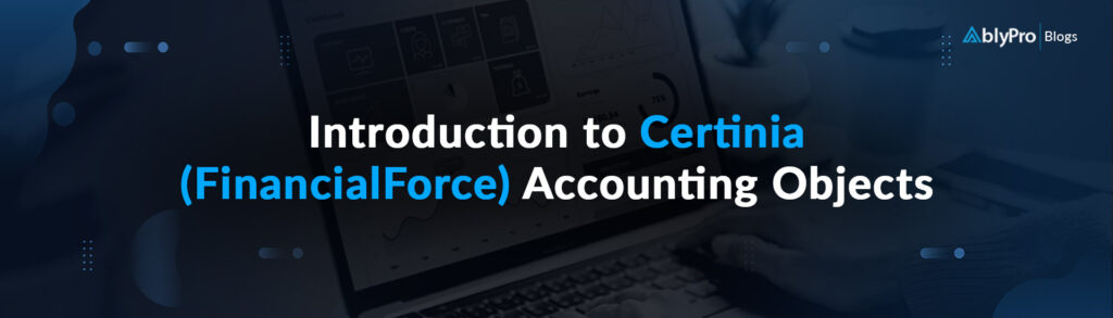 Introduction to Certinia (FinancialForce) Accounting Objects 1