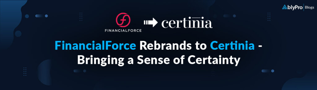 FinancialForce-Rebrands-to-Certinia-Bringing-a-Sense-of-Certainty