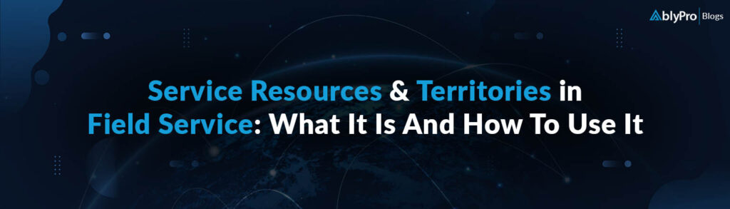 What-is-Service-Resources-Territories-in-Field-Service