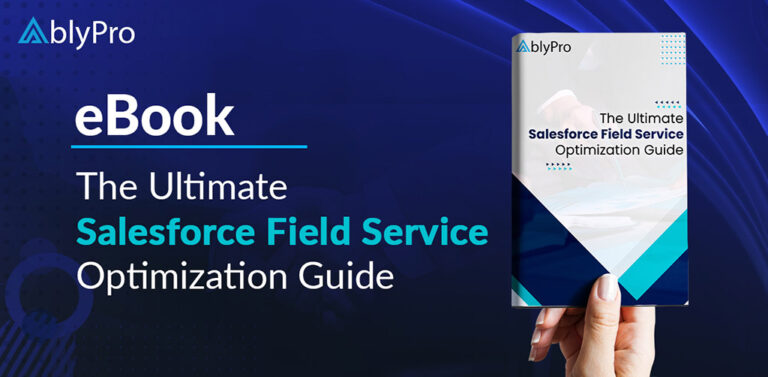 Ultimate-Salesforce-Field-Service-Optimization-Guide