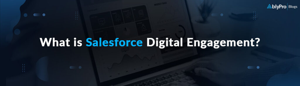 What is Salesforce Digital Engagement?