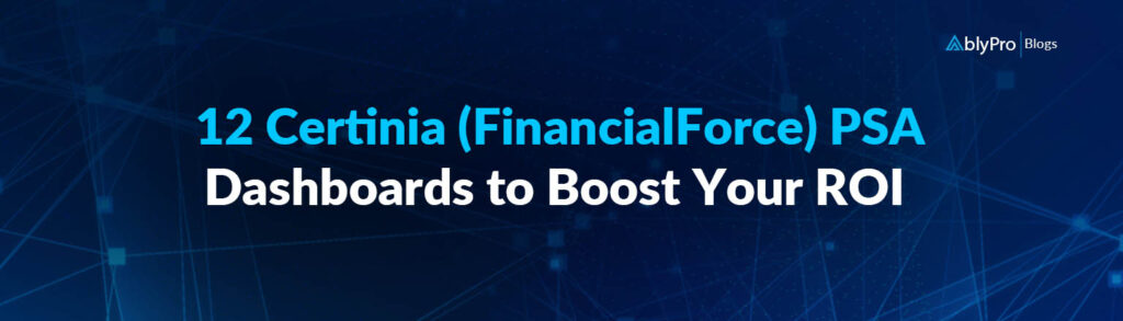 12 FinancialForce PSA Dashboards to Boost Your ROI