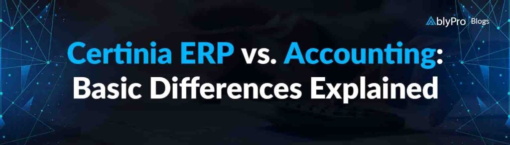Certinia (FinancialForce) ERP vs. Accounting Basic Differences Explained