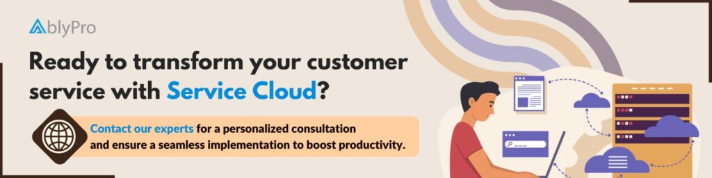 Ready to transform your customer service with Service Cloud