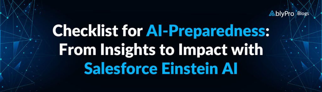 Checklist for AI-Preparedness From Insights to Impact with Salesforce Einstein AI