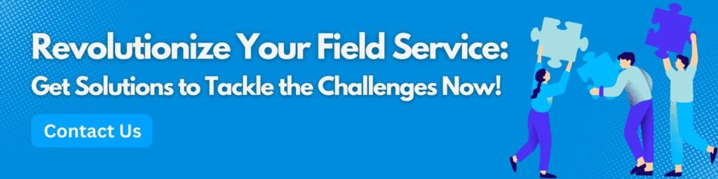 Revolutionize Your Field Service CTA