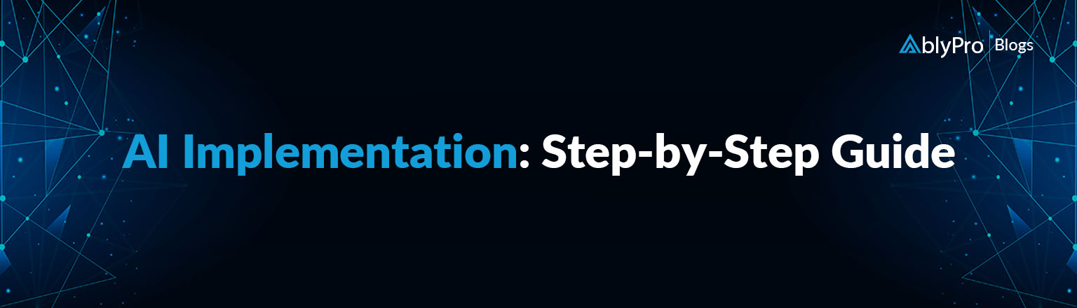 AI Implementation Step-by-Step Guide for Enterprise