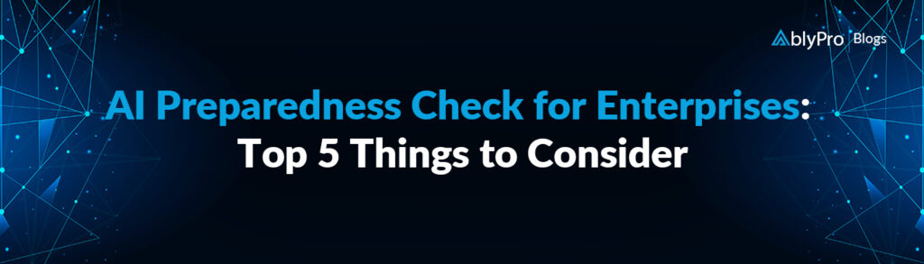 AI Preparedness Check for Enterprises Top 5 Things to Consider