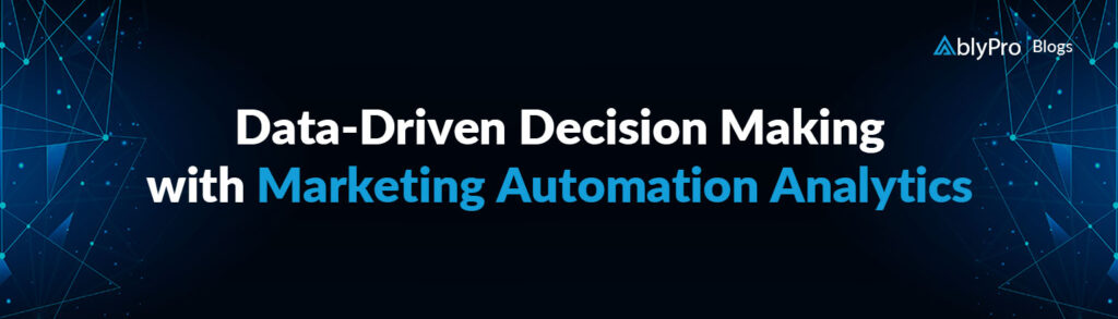 Data-Driven Decision Making with Marketing Automation Analytics