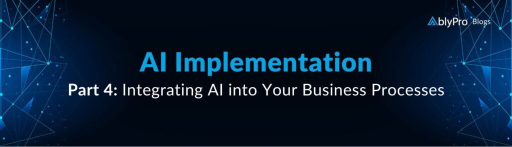 Integrating AI into Your Business Processes