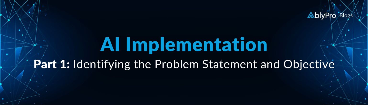 Identifying the Problem Statement and Objective