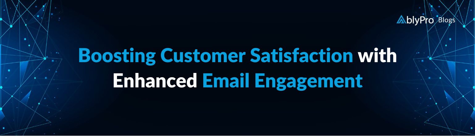 Boosting Customer Satisfaction with Enhanced Email Engagement