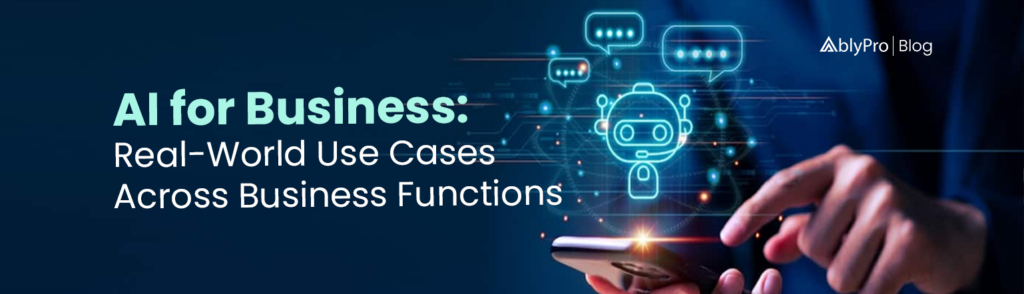 AI for Business Real-World Use Cases Across Business Functions 