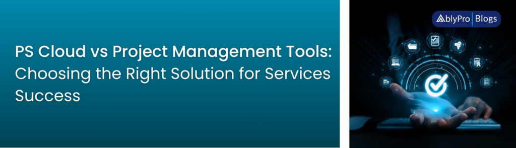 PS Cloud vs Project Management Tools