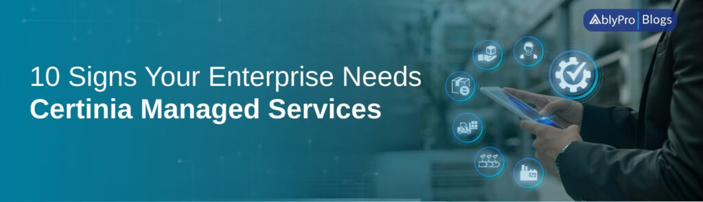 10-Signs-Your-Enterprise-Needs-Certinia-Managed-Services