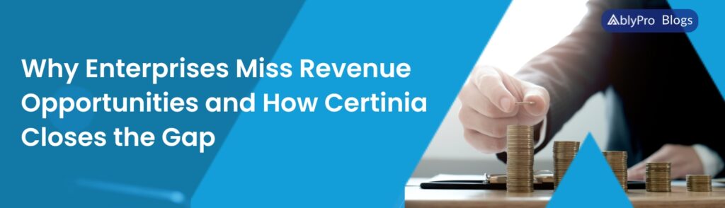 Why Enterprises Miss Revenue Opportunities and How Certinia Closes the Gap  (1)
