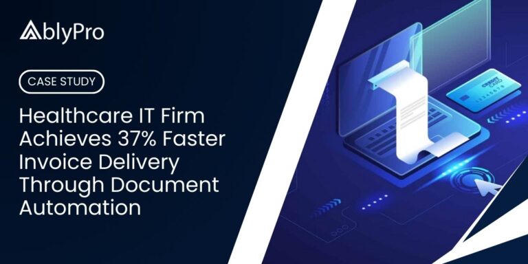 Healthcare IT Firm Achieves 37% Faster Invoice Delivery Through Document Automation (1)