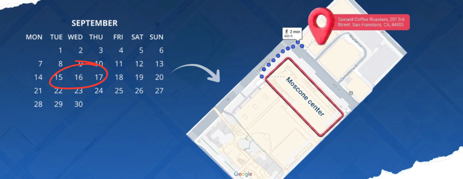 Map showing Sextant Coffee Roasters two minutes from Moscone Center, with the September 15-17 dates circled on a calendar